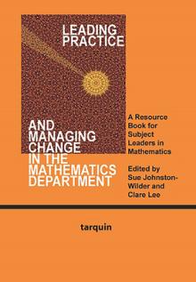 Leading Practice and Managing Change in the Mathematics Department: A Resource for Subject Leaders in Mathematics