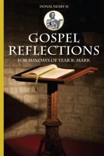 Gospel Reflections for Sundays Year B: Mark