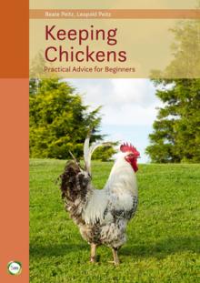 Keeping Chickens: Practical Advice for Beginners (9th Edition)