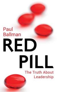 Red Pill: The Truth About Leadership