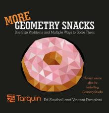 More Geometry Snacks: Bite Size Problems and How to Solve Them