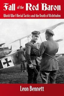 Fall of the Red Baron: World War I Aerial Tactics and the Death of Richthofen