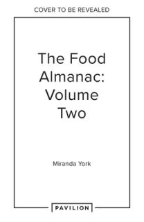 The Food Almanac: Volume Two