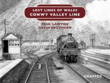 Lost Lines of Wales: Conwy Valley Line