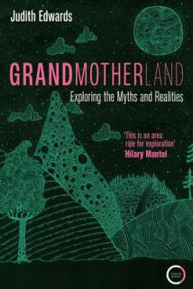 Grandmotherland: Exploring the Myths and Realities