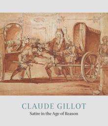 Claude Gillot: Satire in the Age of Reason