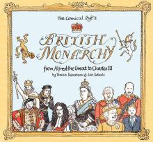 The Comical Eye's British Monarchy: From Alfred the Great to Charles III