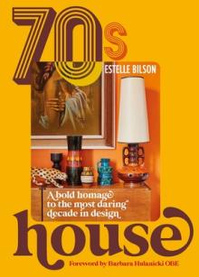 70s House: A Bold Homage to the Most Daring Decade in Design