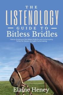 The Listenology Guide to Bitless Bridles for Horses - How to choose your first Bitless Bridle for your horse or pony Perfect for Western & English hor