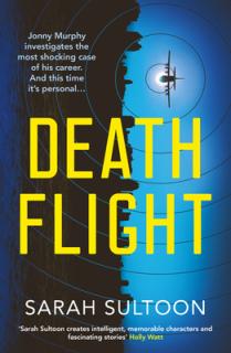 Death Flight: The Electrifying, Searing New Thriller from Award-Winning Ex-CNN News Executive Sarah Sultoon Volume 2