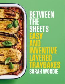 Between the Sheets: Easy and Inventive Layered Traybakes