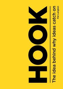 Hook: The Idea Behind Why Ideas Catch on