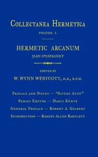 Hermetic Arcanum: Collectanea Hermetica Volume 1