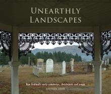 Unearthly Landscapes: Nz's Early Cemeteries, Churchyards and Urupa