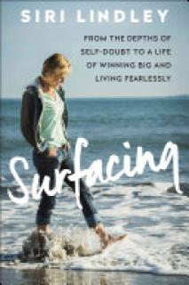 Surfacing: From the Depths of Self-Doubt to Winning Big and Living Fearlessly