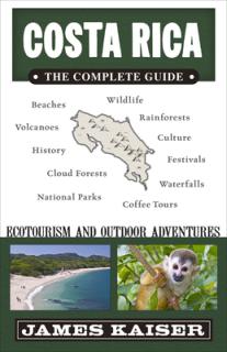 Costa Rica: The Complete Guide: Ecotravel & Adventures