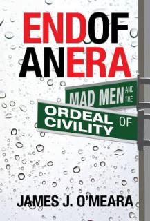 End of an Era: Mad Men and the Ordeal of Civility