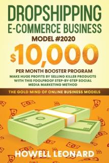 Dropshipping Ecommerce Business Model #2020: Make Huge Profits by Selling Killer Products with this Foolproof Stepby-step Social Media Marketing Metho