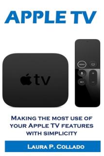 Apple Tv: Making the most use of your Apple TV features with simplicity