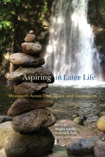 Aspiring in Later Life: Movements Across Time, Space, and Generations