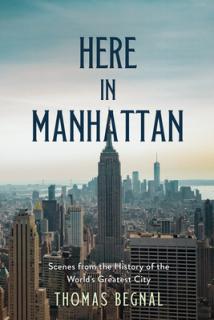 Here in Manhattan: A Site-By-Site Guide to the History of the World's Greatest City