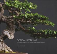 Bonsai Penjing: The Collections of the Montral Botanitcal Garden