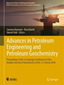 Advances in Petroleum Engineering and Petroleum Geochemistry: Proceedings of the 1st Springer Conference of the Arabian Journal of Geosciences (Cajg-1