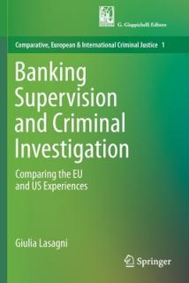 Banking Supervision and Criminal Investigation: Comparing the Eu and Us Experiences