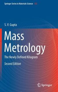 Mass Metrology: The Newly Defined Kilogram