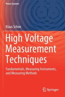 High Voltage Measurement Techniques: Fundamentals, Measuring Instruments, and Measuring Methods