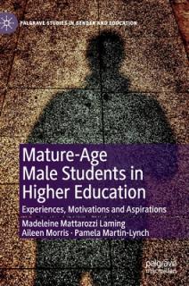 Mature-Age Male Students in Higher Education: Experiences, Motivations and Aspirations