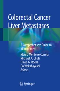 Colorectal Cancer Liver Metastases: A Comprehensive Guide to Management