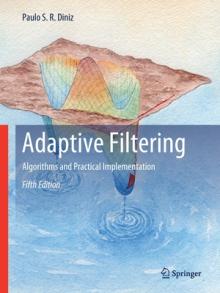 Adaptive Filtering: Algorithms and Practical Implementation