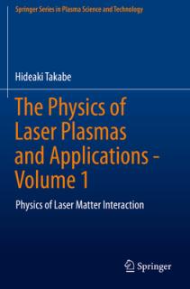 The Physics of Laser Plasmas and Applications - Volume 1: Physics of Laser Matter Interaction