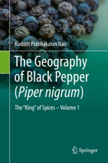 The Geography of Black Pepper (Piper Nigrum): The King of Spices - Volume 1