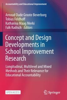 Concept and Design Developments in School Improvement Research: Longitudinal, Multilevel and Mixed Methods and Their Relevance for Educational Account