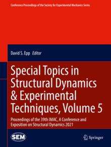 Special Topics in Structural Dynamics & Experimental Techniques, Volume 5: Proceedings of the 39th Imac, a Conference and Exposition on Structural Dyn