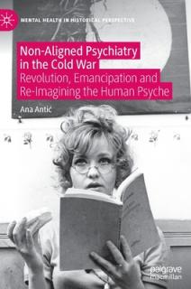 Non-Aligned Psychiatry in the Cold War: Revolution, Emancipation and Re-Imagining the Human Psyche
