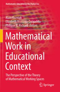 Mathematical Work in Educational Context: The Perspective of the Theory of Mathematical Working Spaces