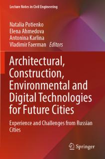 Architectural, Construction, Environmental and Digital Technologies for Future Cities: Experience and Challenges from Russian Cities