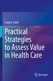 Practical Strategies to Assess Value in Health Care