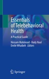 Essentials of Telebehavioral Health: A Practical Guide
