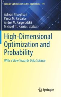 High-Dimensional Optimization and Probability: With a View Towards Data Science