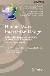 Human Work Interaction Design. Artificial Intelligence and Designing for a Positive Work Experience in a Low Desire Society: 6th Ifip Wg 13.6 Working