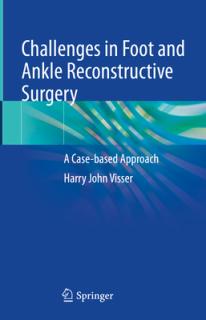 Challenges in Foot and Ankle Reconstructive Surgery: A Case-Based Approach