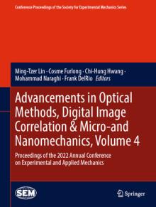 Advancements in Optical Methods, Digital Image Correlation & Micro-And Nanomechanics, Volume 4: Proceedings of the 2022 Annual Conference on Experimen