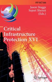 Critical Infrastructure Protection XVI: 16th Ifip Wg 11.10 International Conference, Iccip 2022, Virtual Event, March 14-15, 2022, Revised Selected Pa