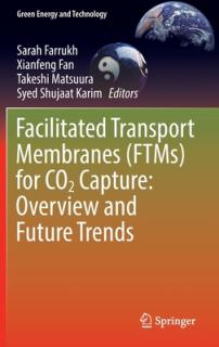 Facilitated Transport Membranes (Ftms) for Co2 Capture: Overview and Future Trends