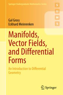 Manifolds, Vector Fields, and Differential Forms: An Introduction to Differential Geometry