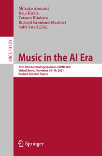 Music in the AI Era: 15th International Symposium, Cmmr 2021, Virtual Event, November 15-19, 2021, Revised Selected Papers